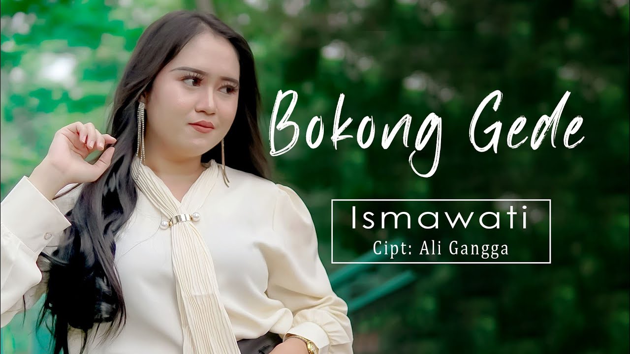 BOKONG GEDE VOC ISMAWATI (VIDEO ORIGINAL) Cantiknya Pantura, Lagu Hits Terbaru 2025.