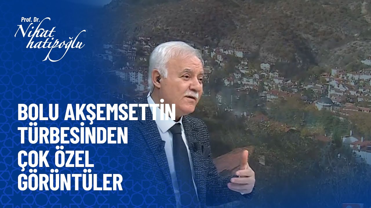 Bolu akşemsettin türbesinden çok özel görüntüler - Nihat Hatipoğlu Sorularınızı Cevaplıyor 26 Kasım