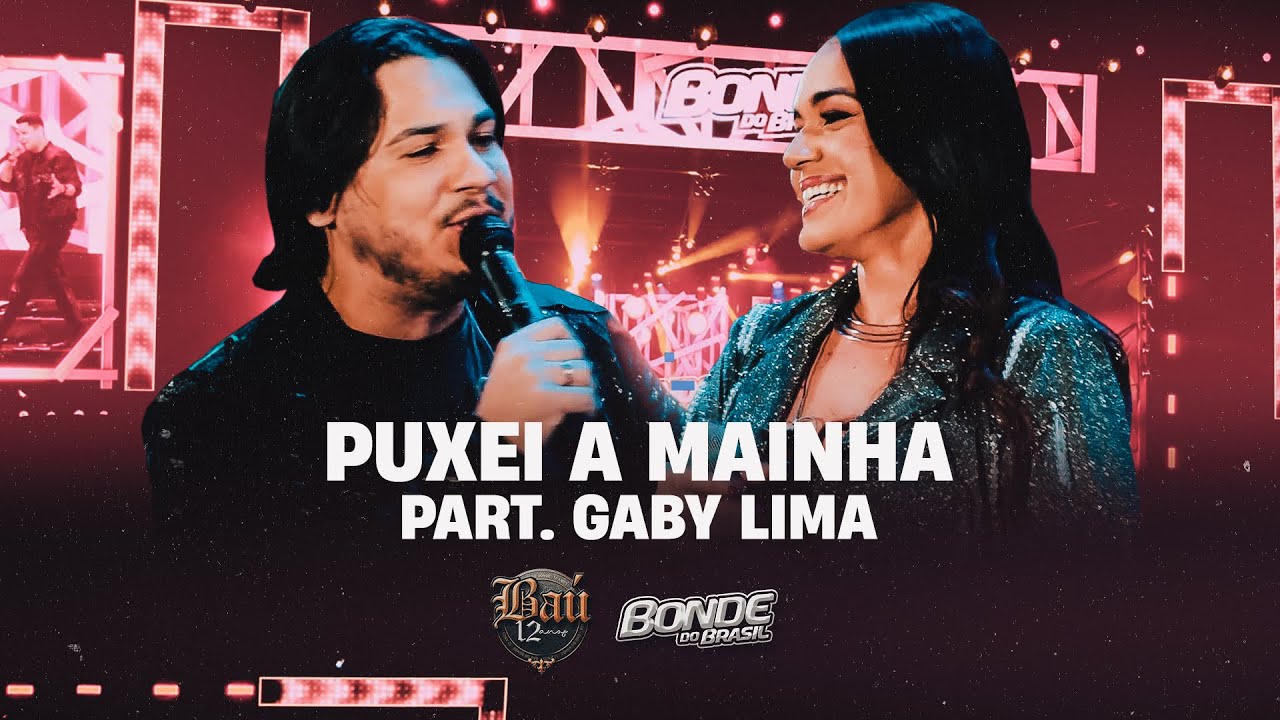 BONDE DO BRASIL - Puxei a mainha part. Gaby Lima (Baú 12 Anos)