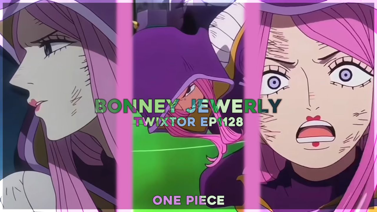 Bonney Jewerly - Free Twixtor clips | One piece • épisode 1128