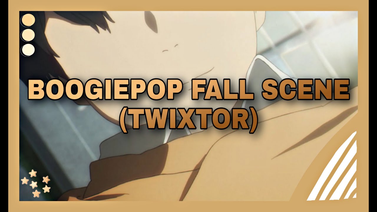 Boogiepop Fall Scene Twixtor