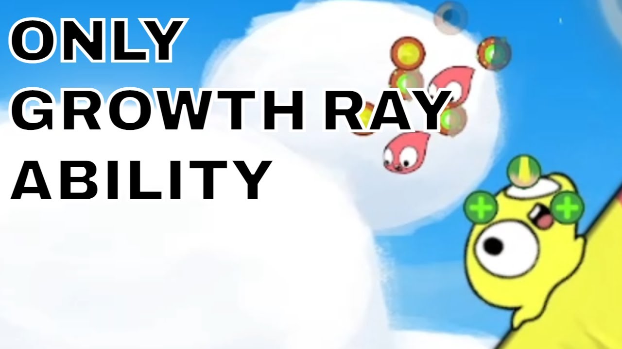 Bopl battle but only GROWTH RAY
