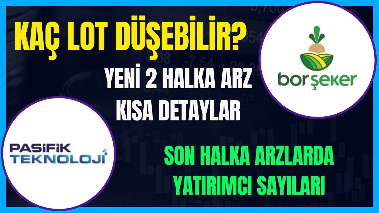 BOR ŞEKER VE PASİFİK TEKNOLOJİ KAÇ LOT YATIRMALIYIM | DETAY BİLGİLER | ŞİRKETLER NE İŞ YAPAR?