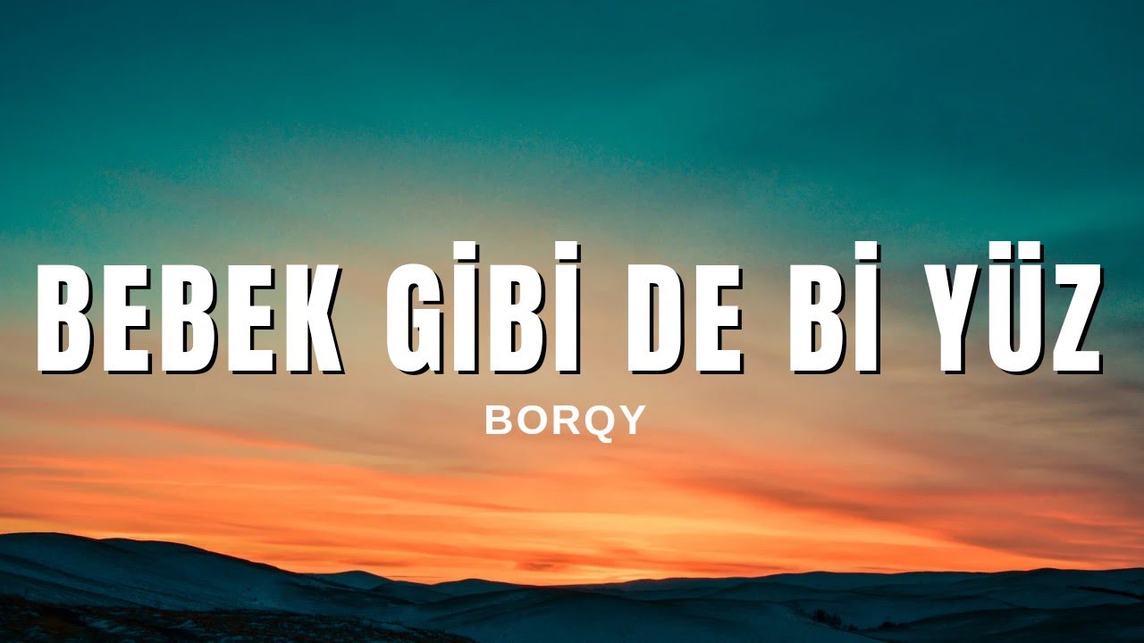 Borqy - Sağlam Kalça Bebek Gibi De Bi Yüz (Sözleri & Lyrics)