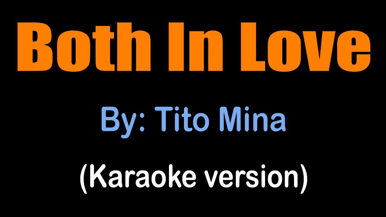 BOTH IN LOVE - Tito Mina (karaoke version)