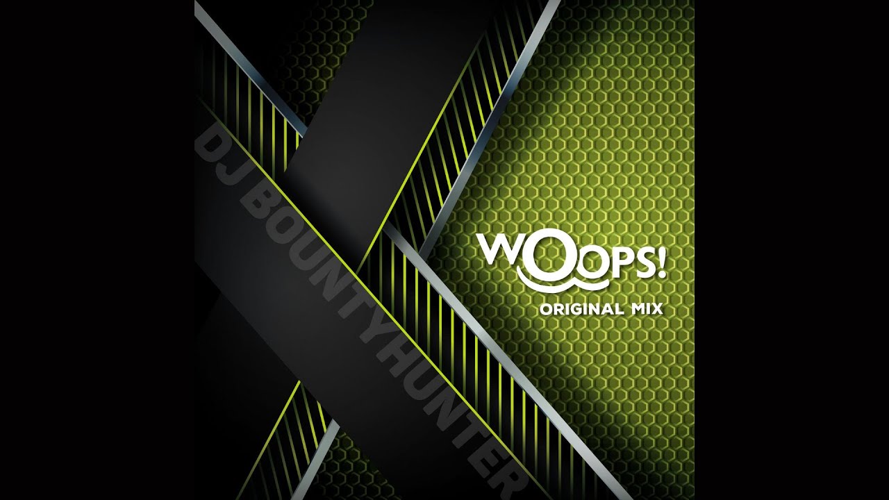 BOUNTYHUNTER - WOOPS (TECHNO)