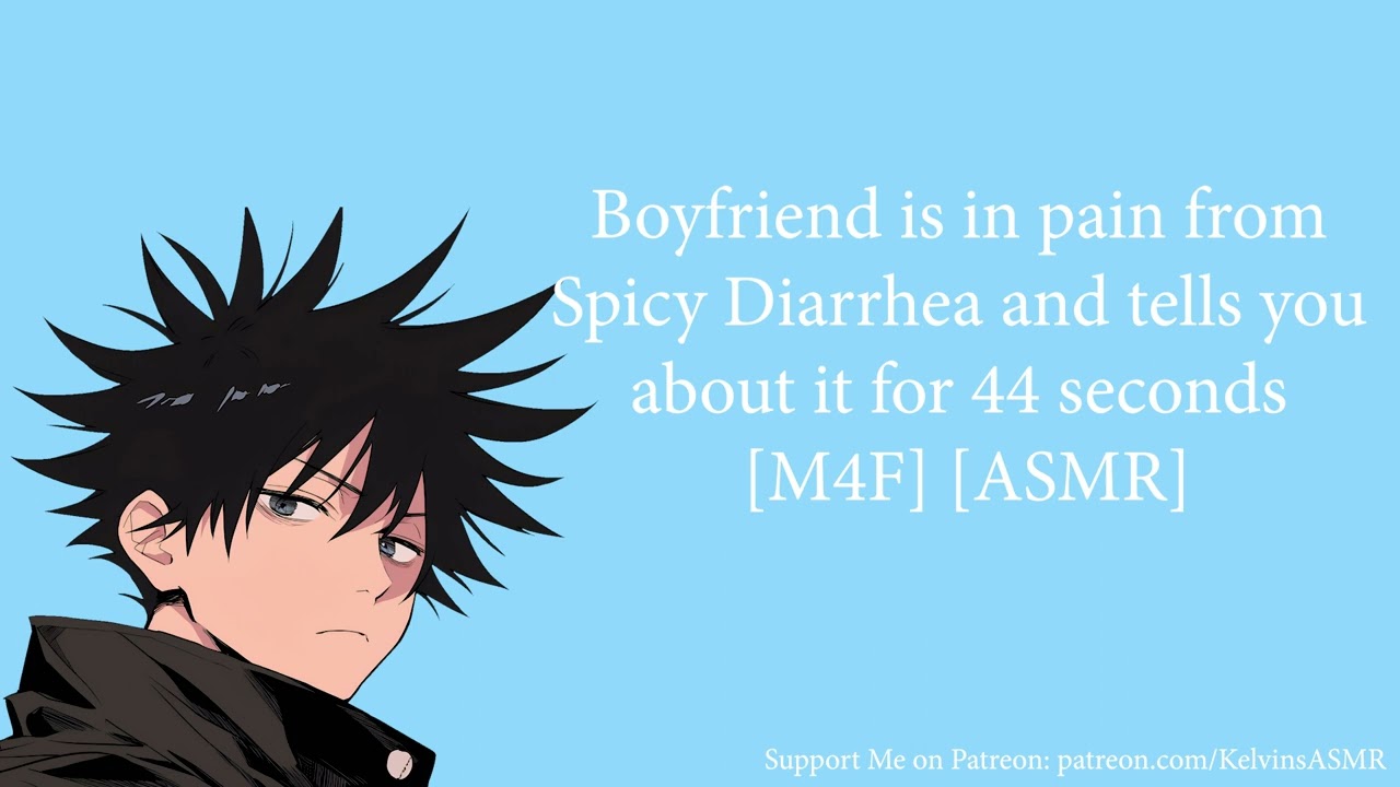 Boyfriend is in pain from Spicy Diarrhea and tells you about it for 44 seconds [M4F] [ASMR]