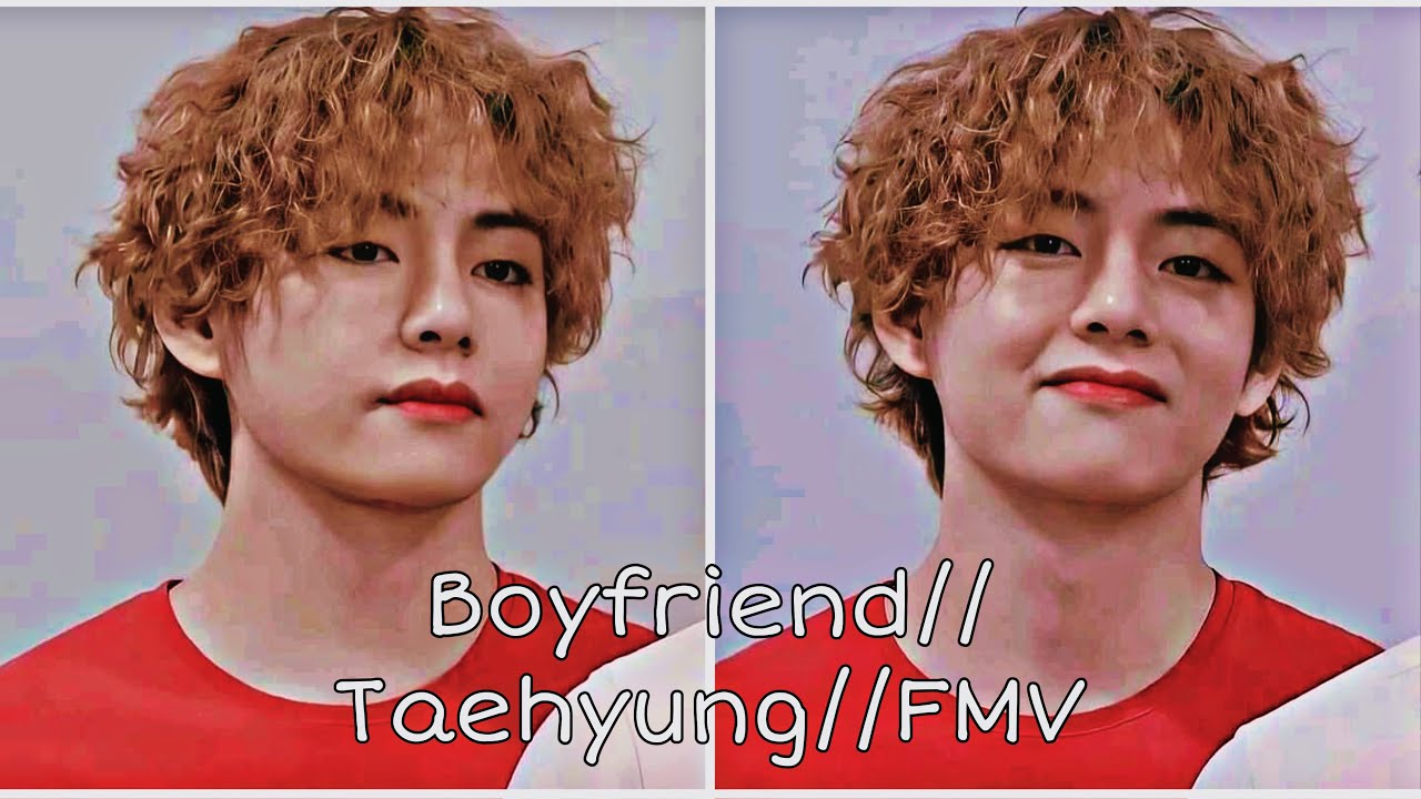 Boyfriend// Taehyung// FMV