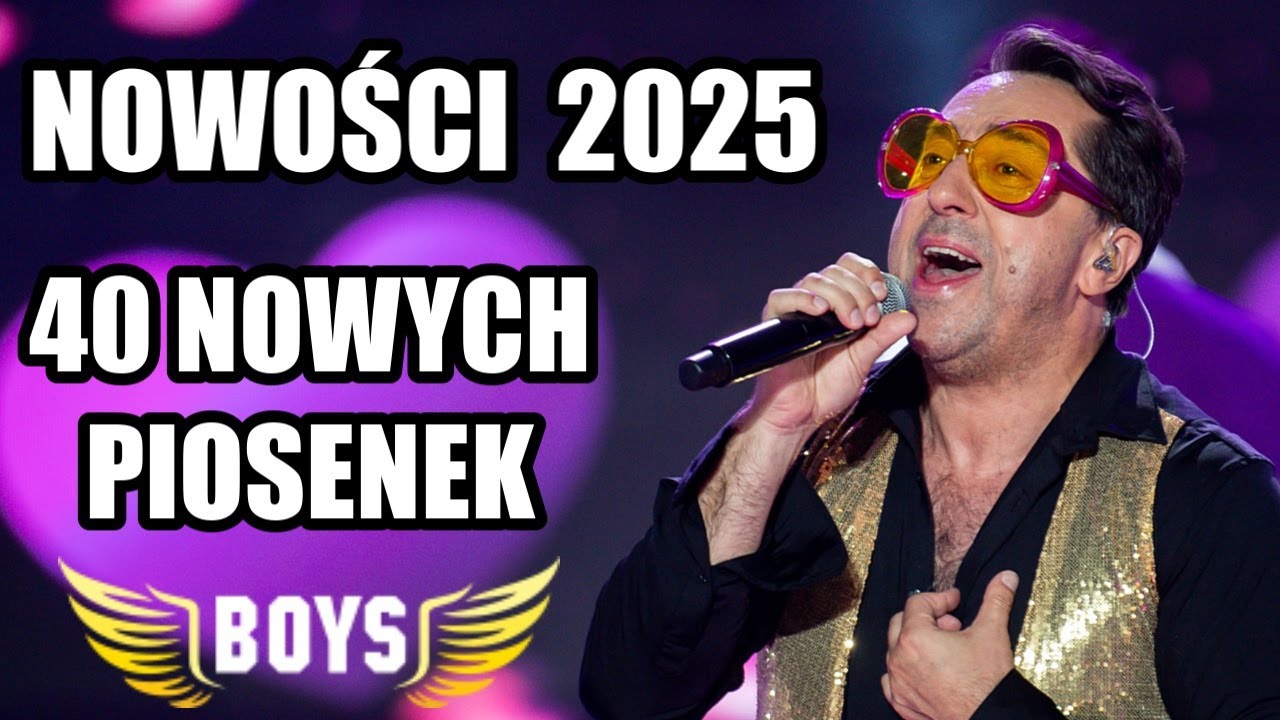 Boys - Nowości 2025  🌞 Składanka Piosenek 2025 🌞 40 nowych utworów 🌞 Nowość Disco Polo 2025