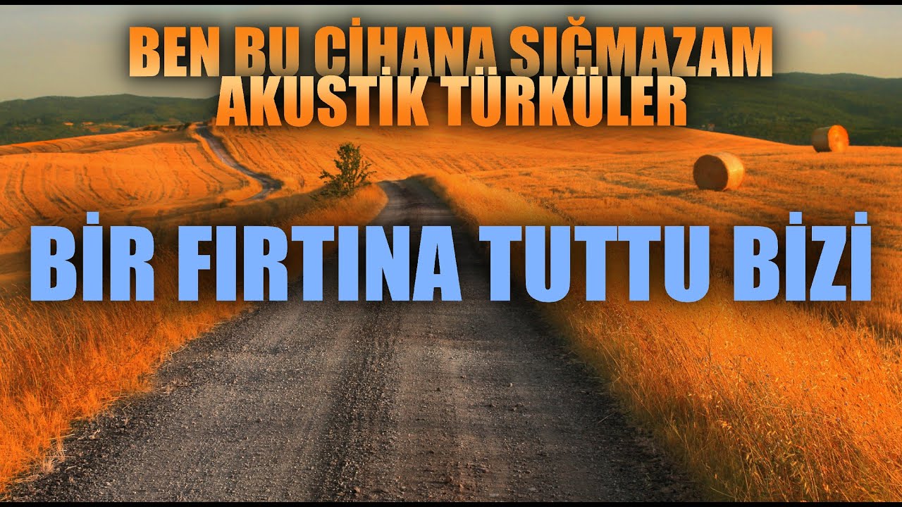 BİR FIRTINA TUTTU BİZİ 🎵 Ümit Tokcan - Ben Bu Cihana Sığmazam Akustik Türküler  #benbucihanasığmazam