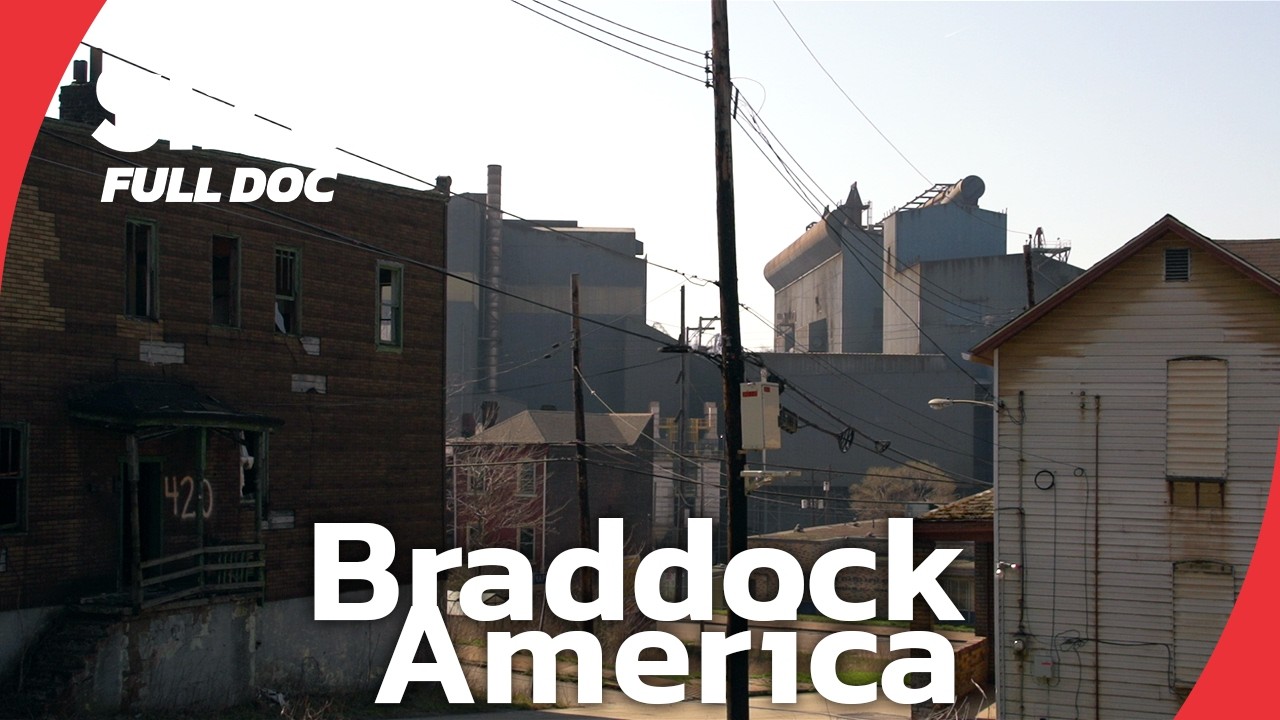 Braddock: Steel’s Legacy and the Struggles of Deindustrialization | FULL DOCUMENTARY