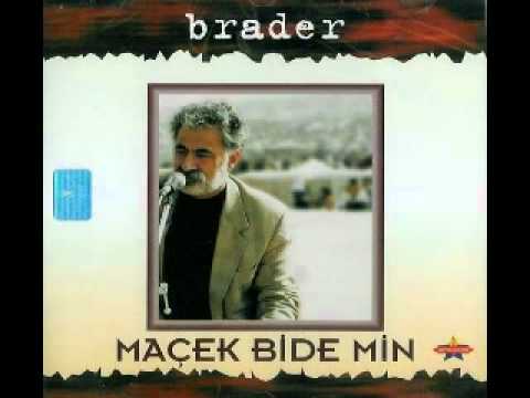 Brader - Maçek Bide Min- Cejna te pîroz be.