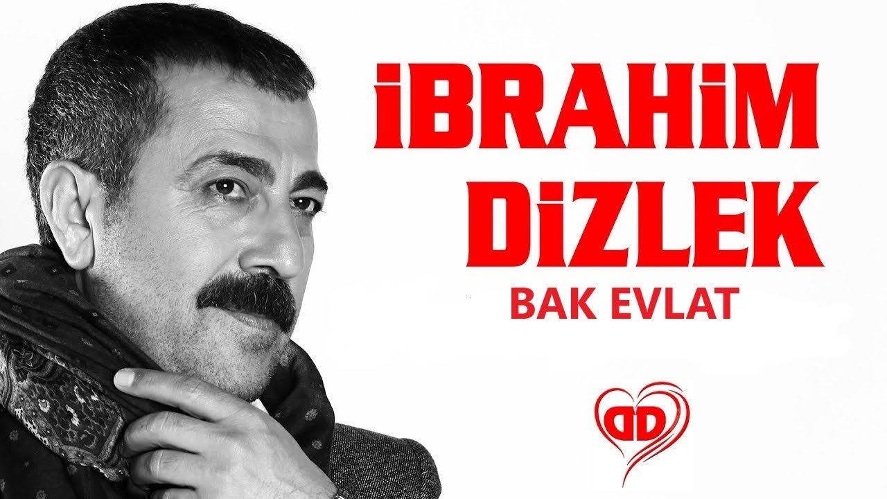 İbrahim Dizlek - Bak Evlat