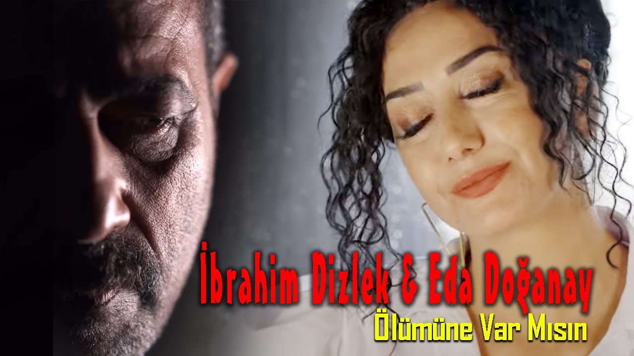 İbrahim Dizlek & Eda Doğanay - Ölümüne Var mısın (Şiir - Düet)