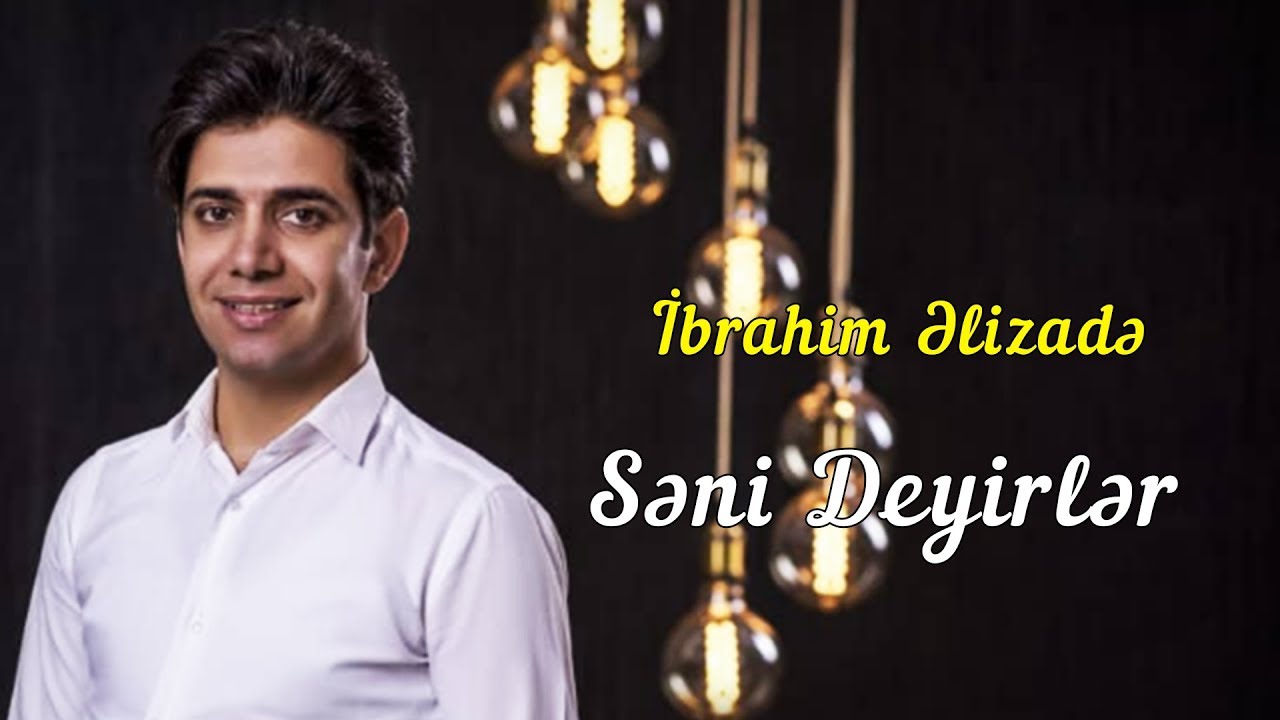 İbrahim Elizade - Seni Deyirler (Official Audio)