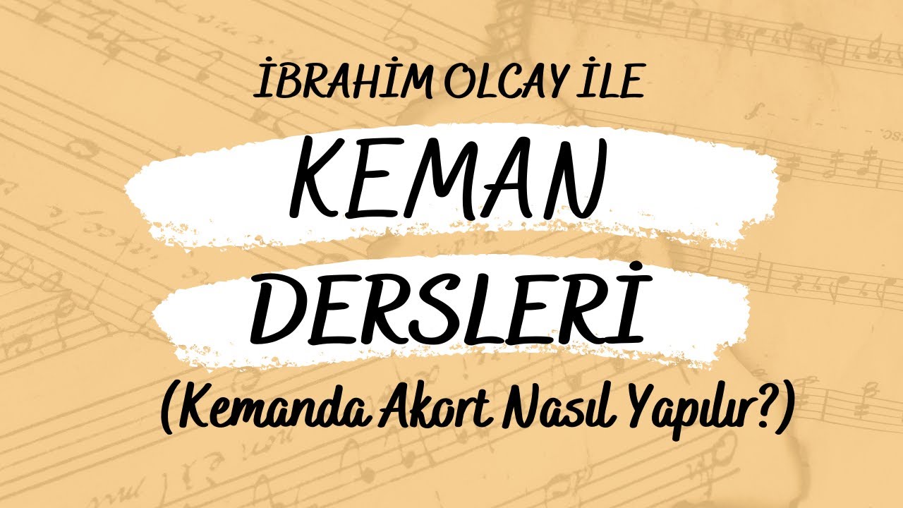 İbrahim Olcay'la Keman Dersleri | Kemanda Akort Nasıl Yapılır?