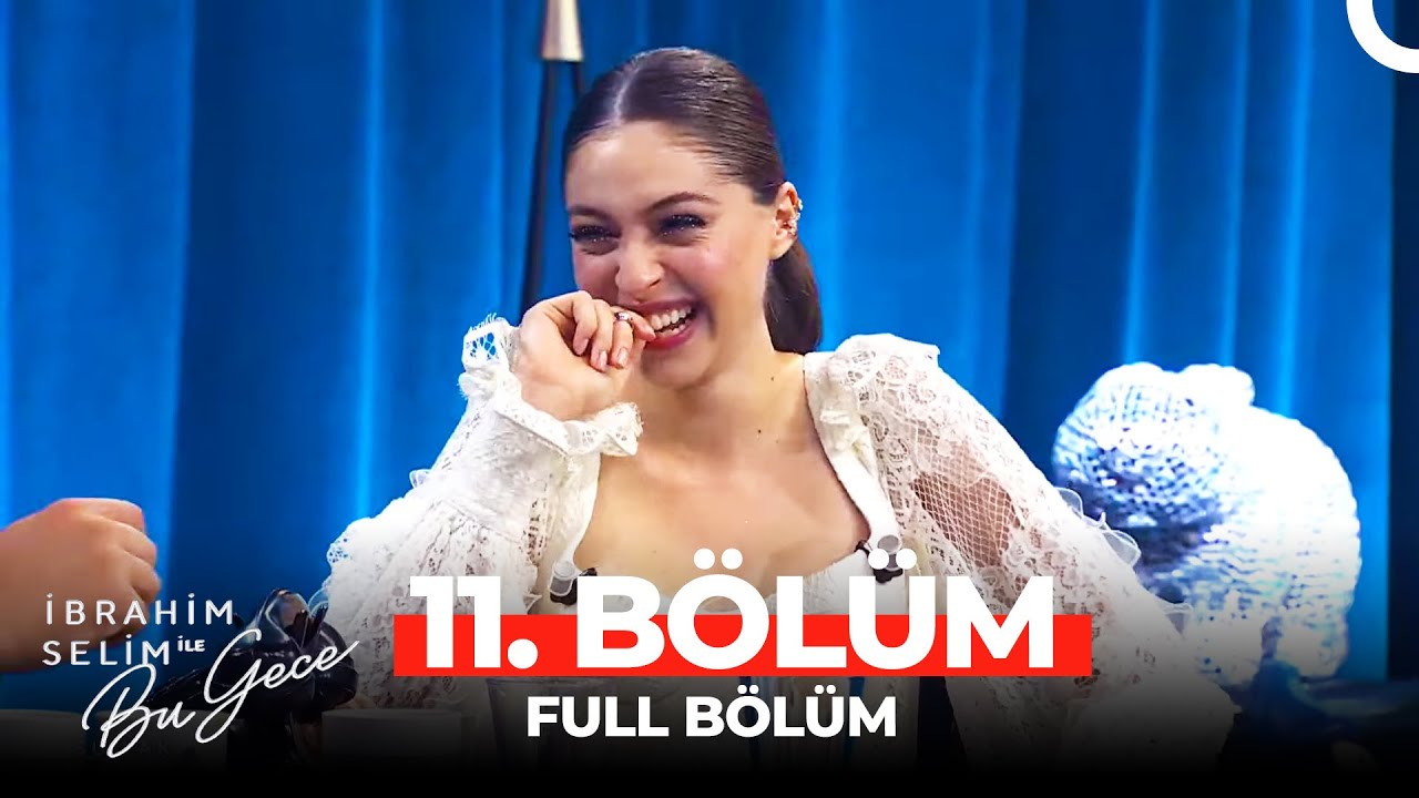 İbrahim Selim ile Bu Gece 11. Bölüm | Cemre Baysel