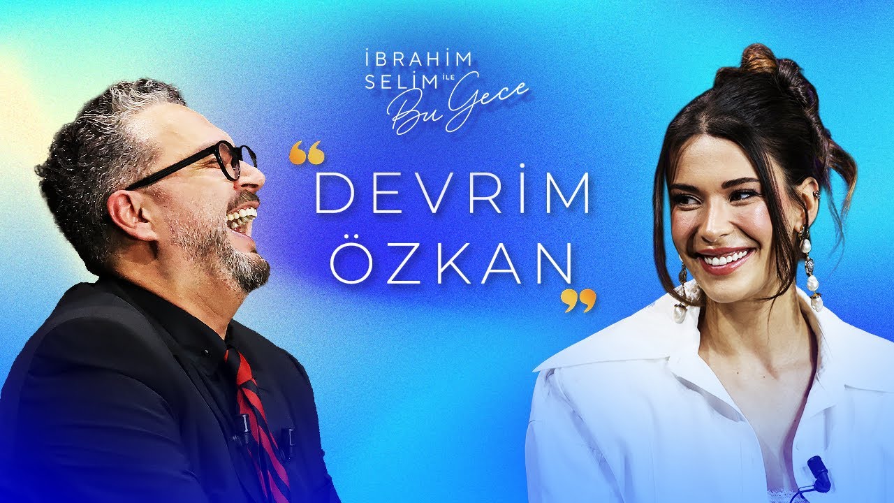 İbrahim Selim ile Bu Gece 6. Sezon 10. Bölüm Devrim Özkan | 