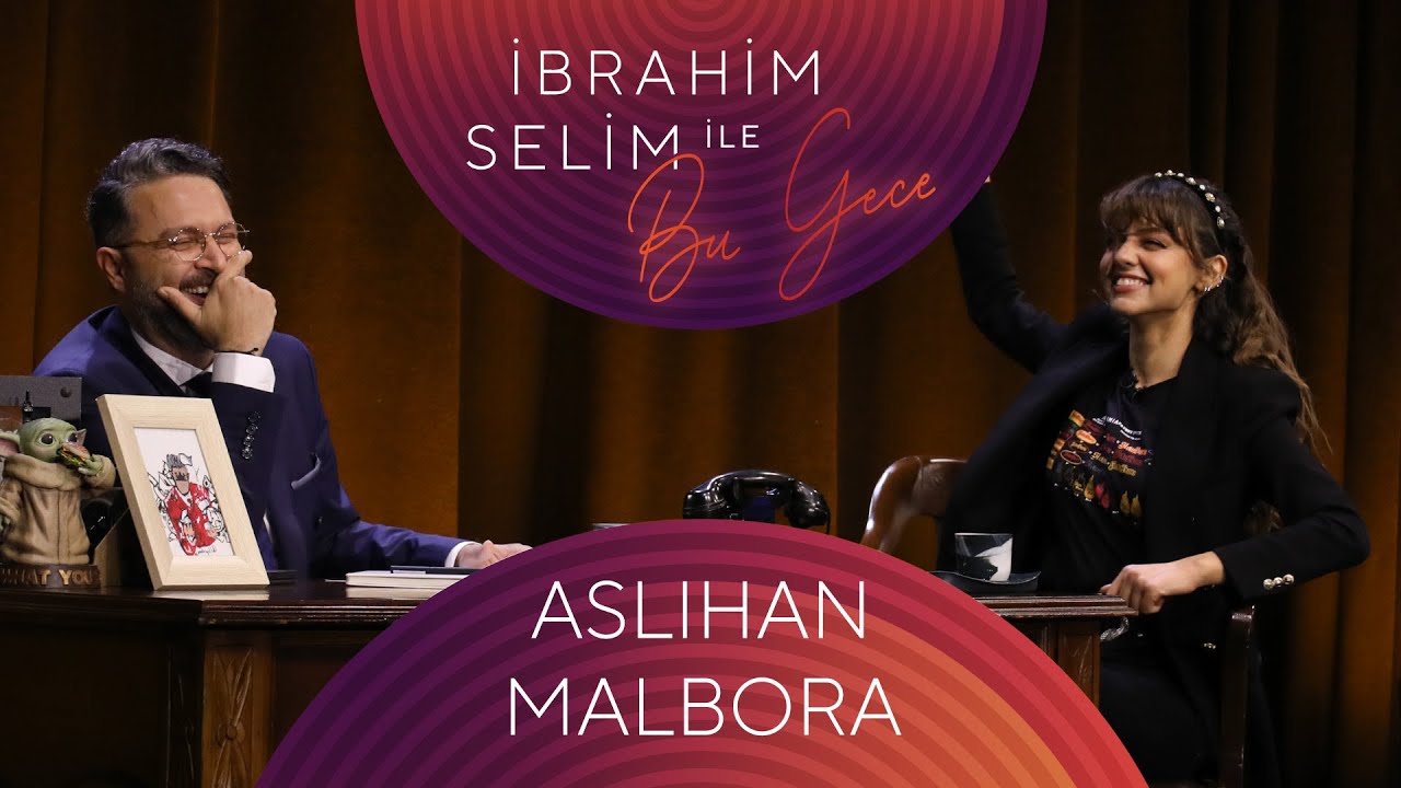 İbrahim Selim ile Bu Gece #92 Aslıhan Malbora