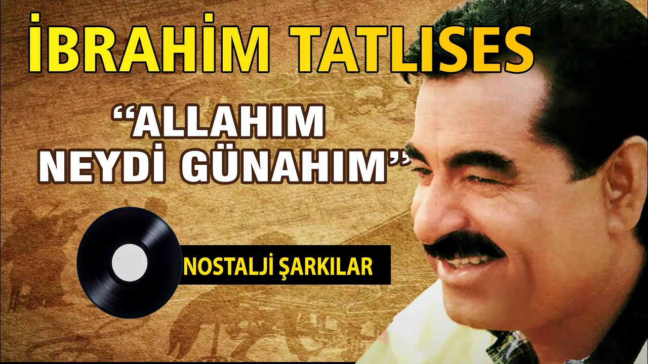 İbrahim TATLISES - Allah'ım Neydi Günahım