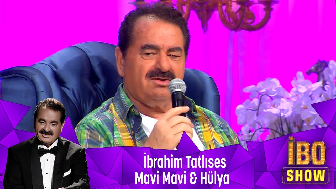 İbrahim Tatlıses - MAVİ MAVİ & HÜLYA