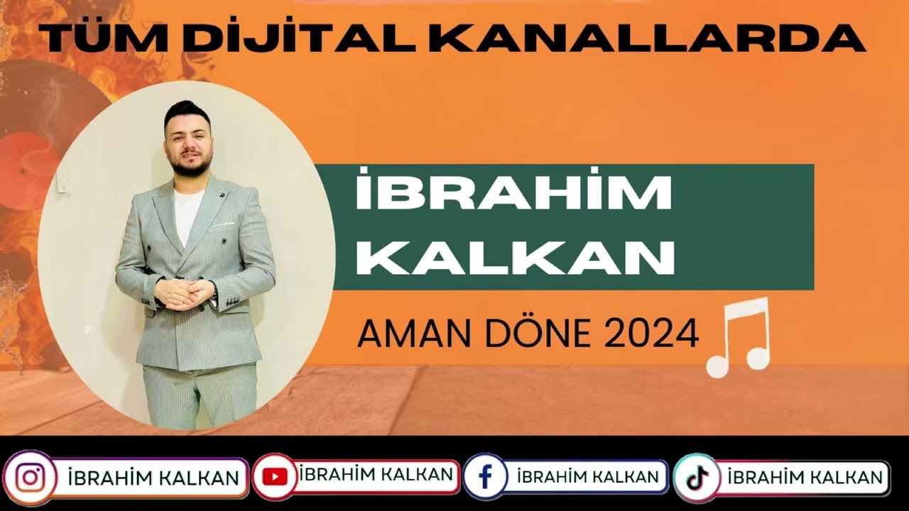 İBRAHİM  KALKAN AMAN DÖNE