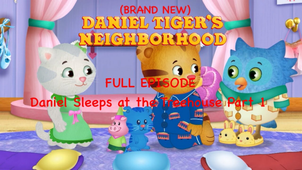 (BRAND NEW) Daniel Tiger’s Neighborhood FULL EPISODE: Daniel Sleeps at the Treehouse Part 1