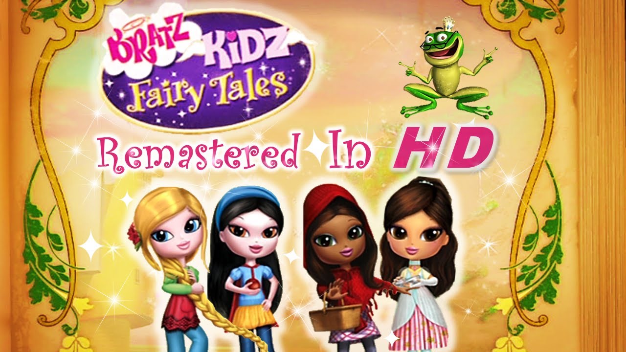 Bratz Kidz: Fairy Tales (HD REMASTERED) [Full Movie] #Bratz