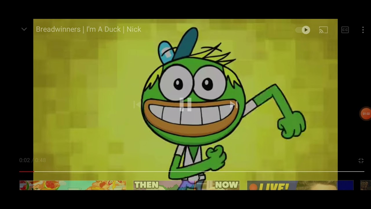 Breadwinners I'm a duck For 3 minutes
