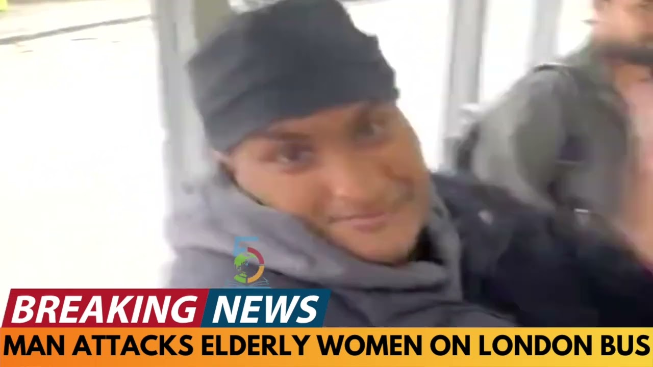 BREAKING NEWS: MAN ASSAULTS MULTIPLE ELDERLY WOMEN ON LONDON BUS