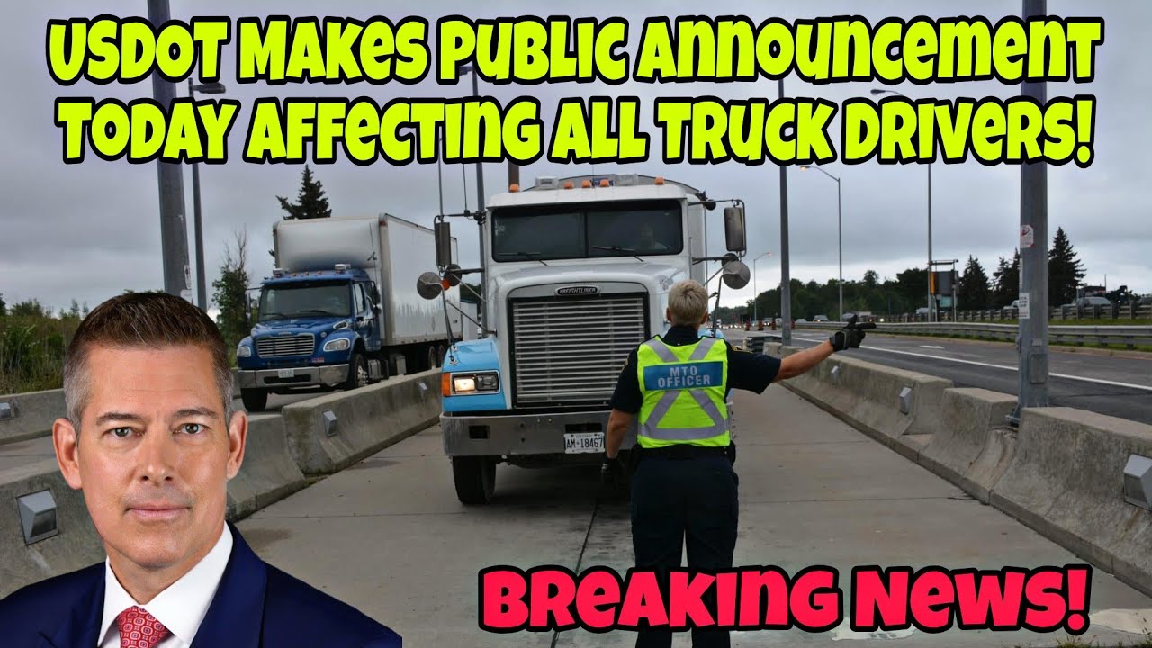 Breaking News! USDOT Makes Public Announcement Today Affecting All Truck Drivers!