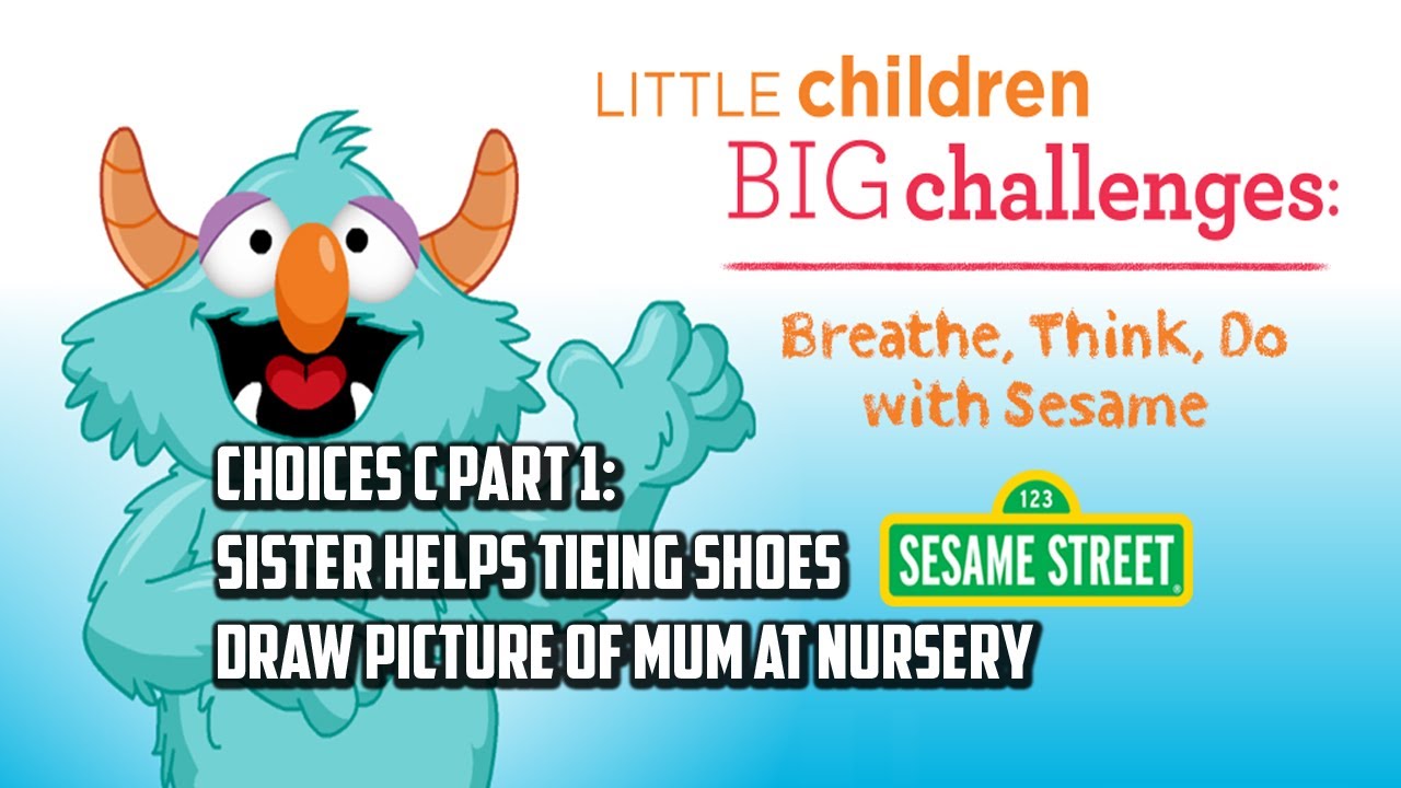 Breathe, Think, Do with Sesame Street (Choices C - Part 1)