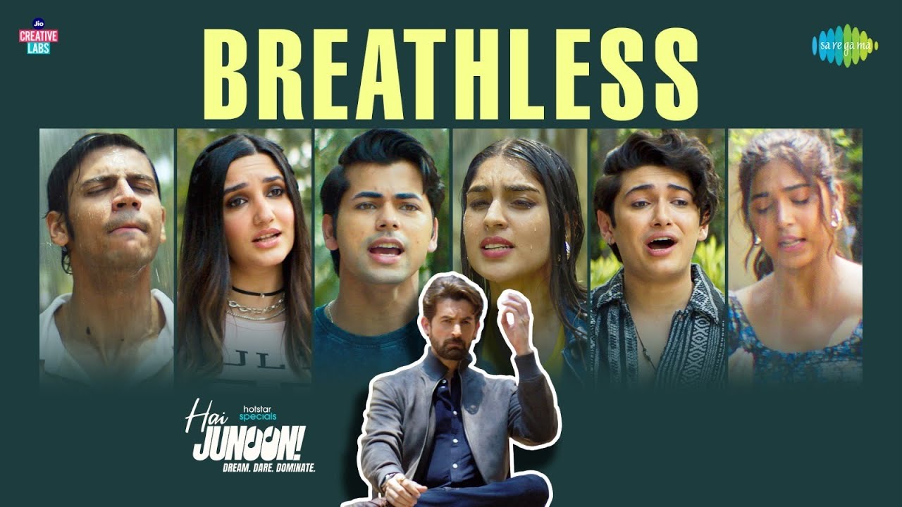 Breathless | Hai Junoon! | Neil Nitin Mukesh,Siddharth,Aryan,Yukti,Saachi,Akshat,Pragati N,Nikon M
