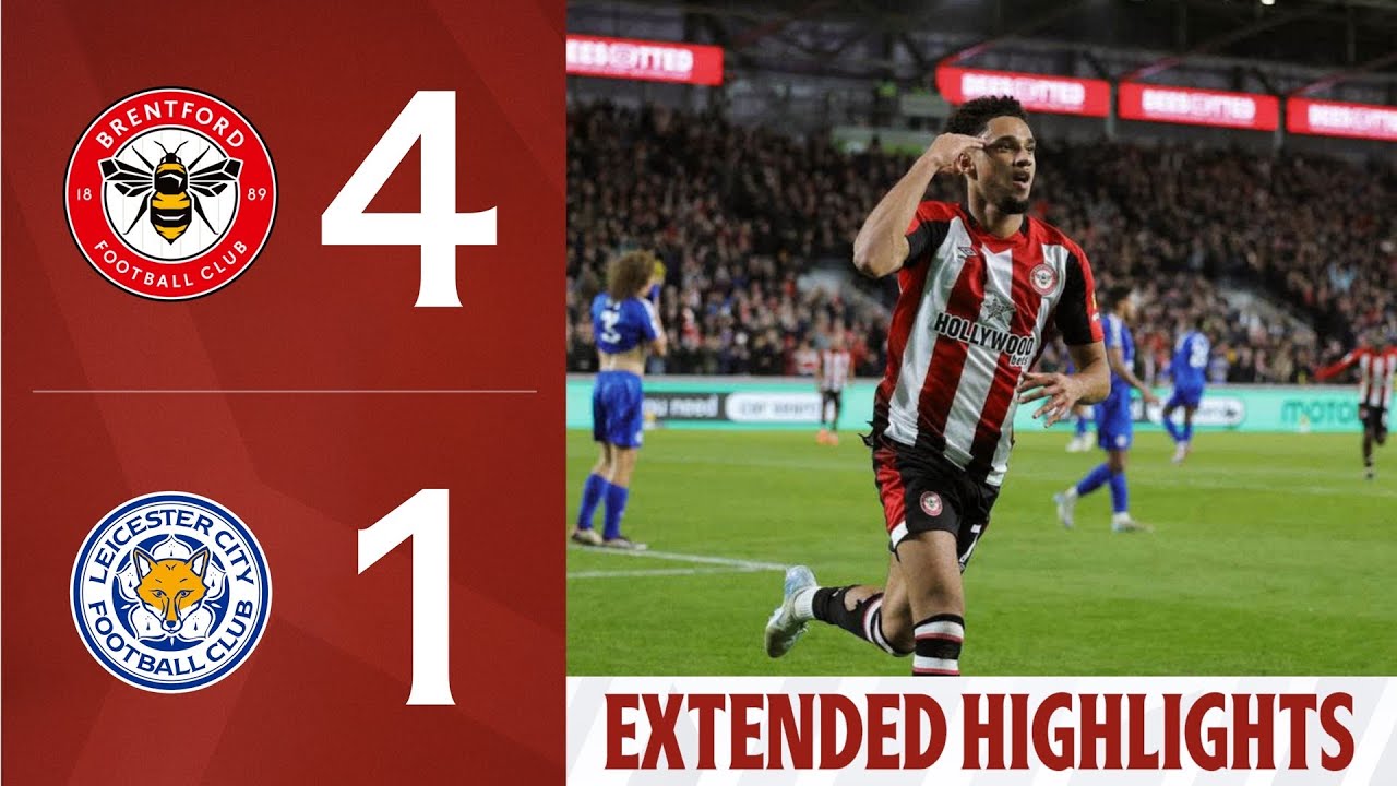 Brentford 4-1 Leicester City | Extended Premier League Highlights