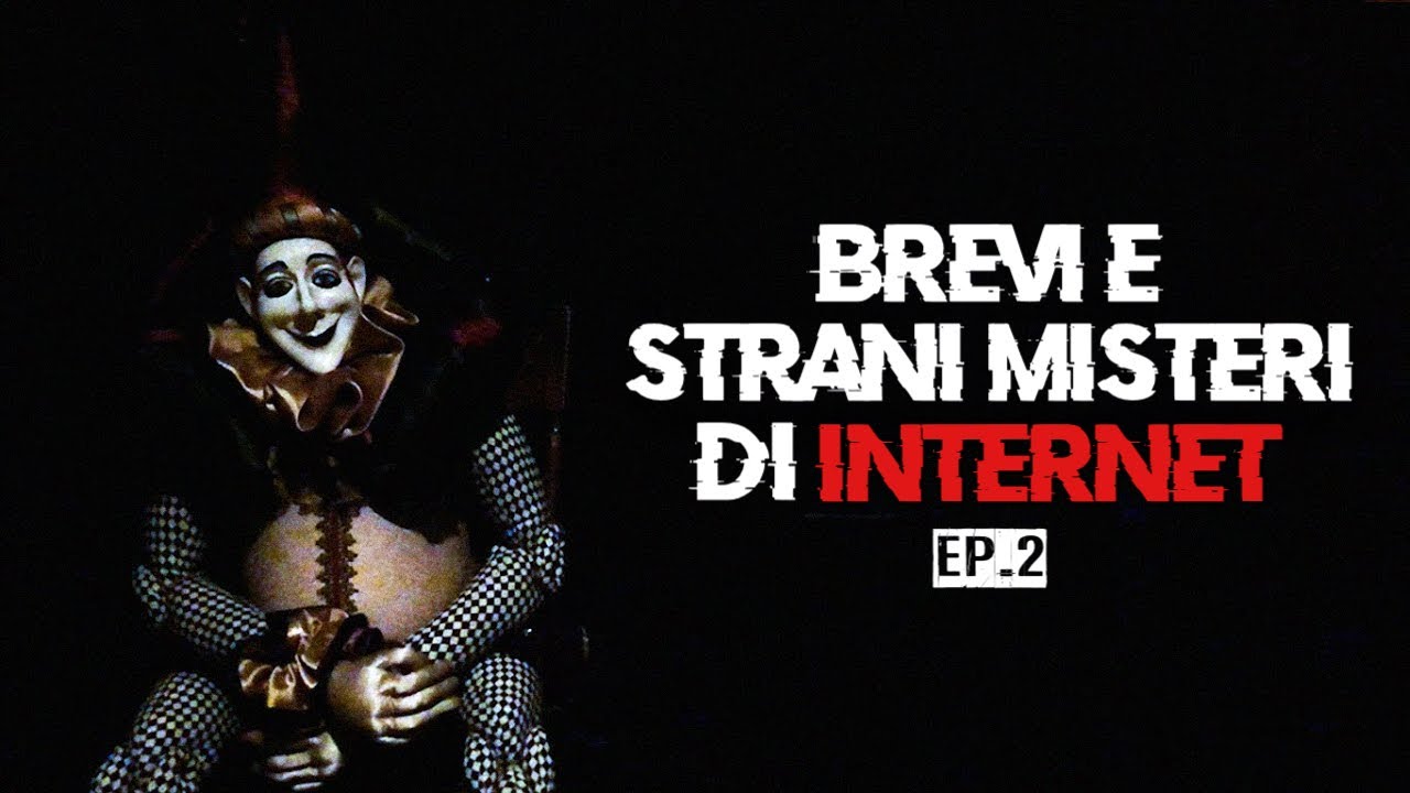 Brevi e Strani Misteri di Internet | Ep.2