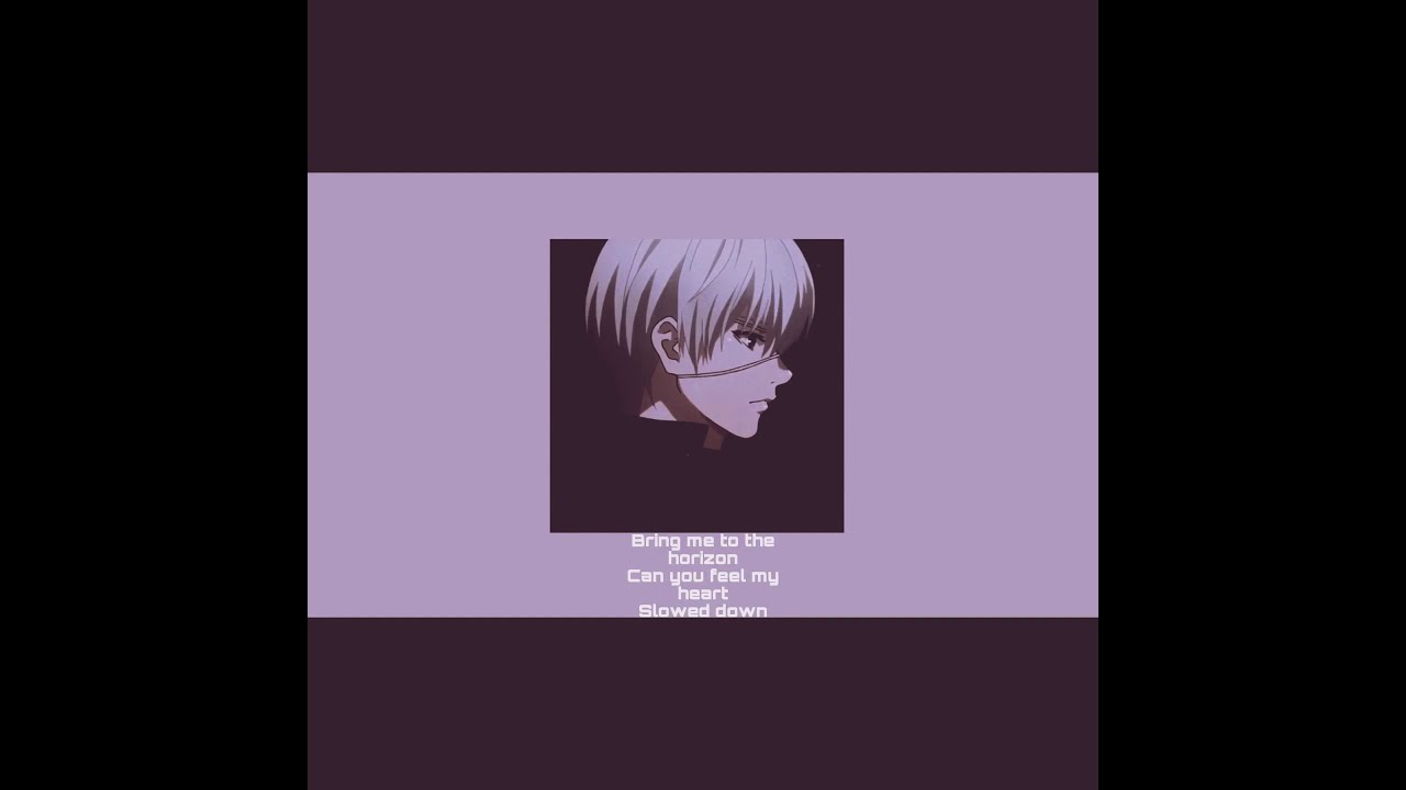 Bring me the horizon ~ can you feel my heart ~ slowed down
