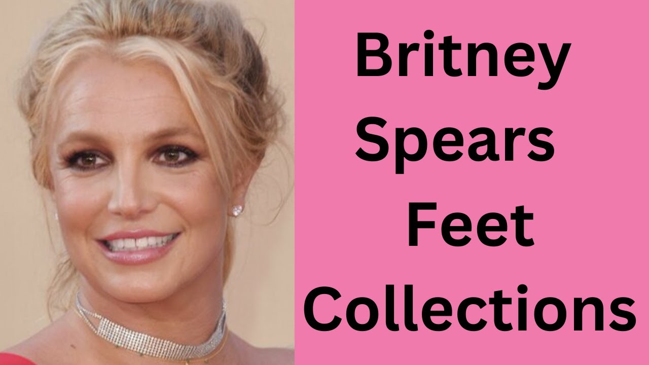 Britney Spears Feet Collections