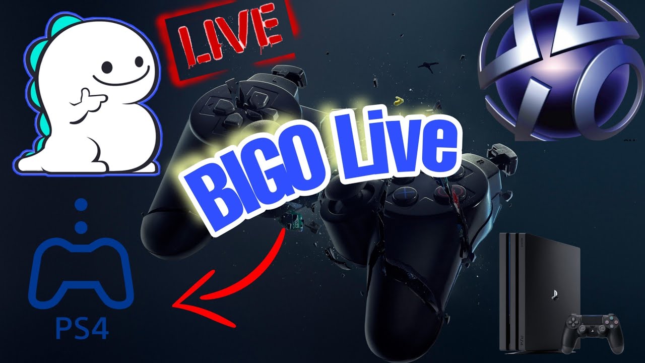 Broadcast live gameplay from| PS4 ~ BIGO |...