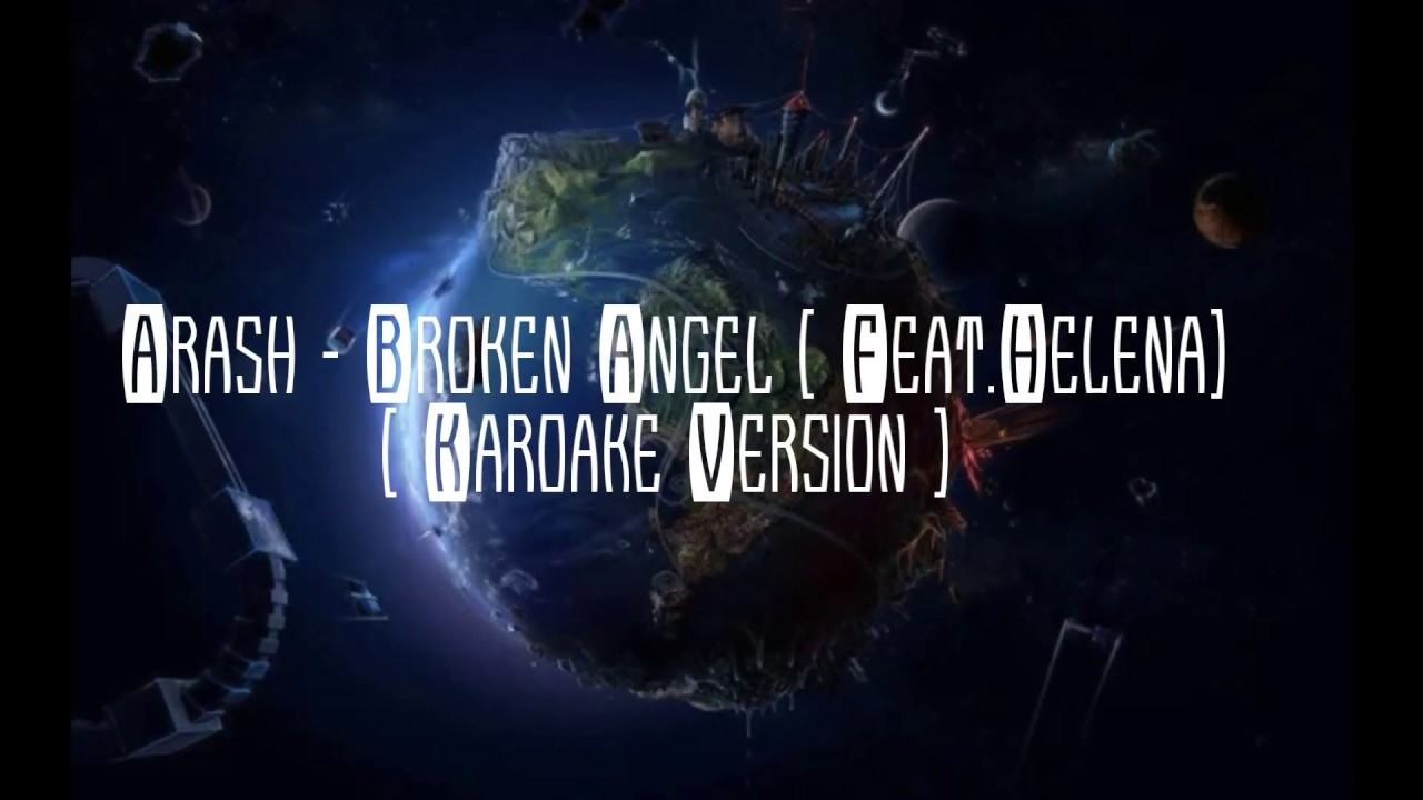 Broken Angel | Arash feat. Helena (Lyrics Karaoke English Version + CC)