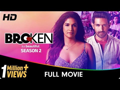 Broken But Beautiful Season 2 - Full Web Series - Vikrant Massey, Harleen Seth, Anuja Joshi