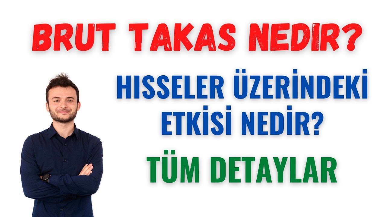 BRÜT TAKAS NEDİR? HİSSELER ÜZERİNDE ETKİLERİ NELERDİR?