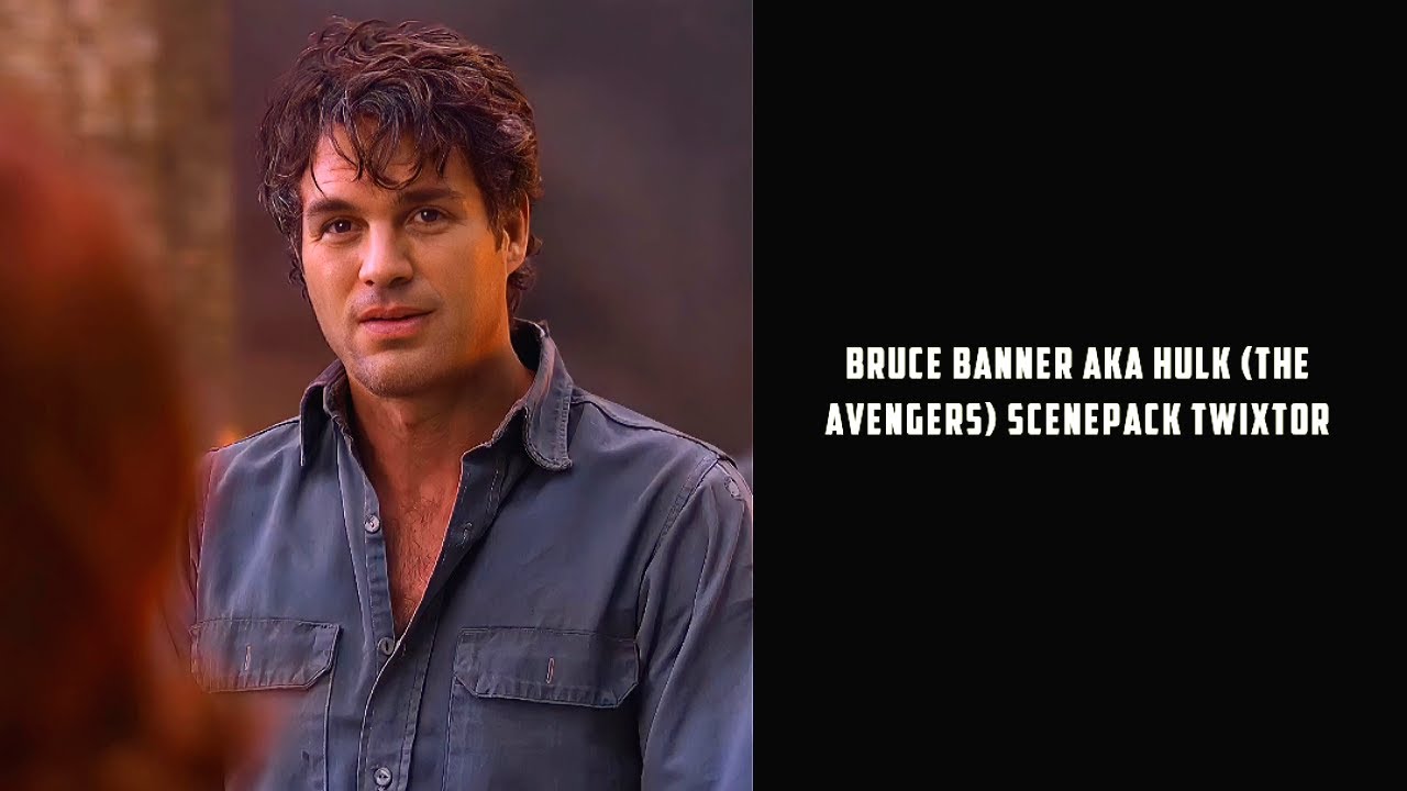 Bruce Banner Aka Hulk (The Avengers) Scenepack Twixtor || Subxtor