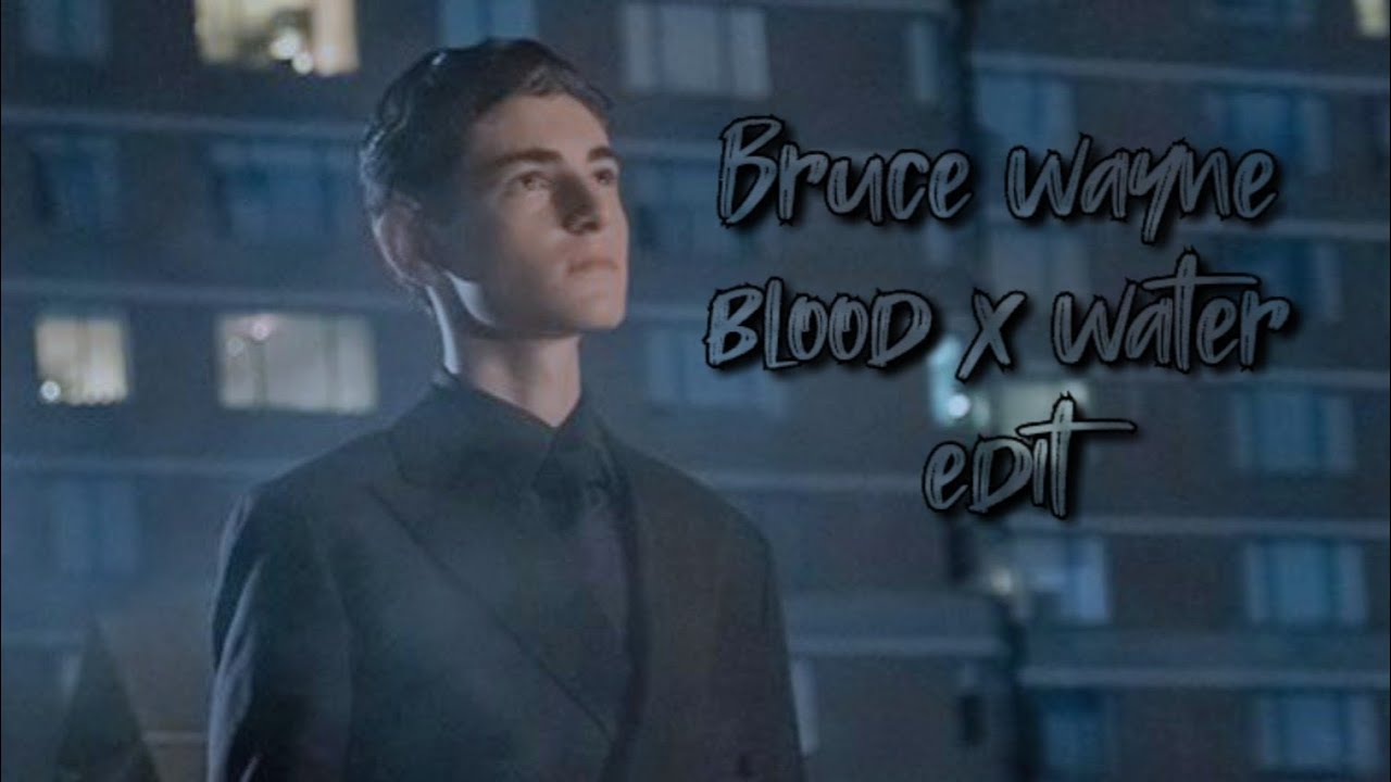 Bruce Wayne - Blood x water music edit video