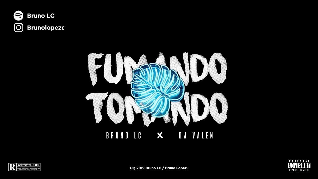 Bruno LC, DJ Valen - FUMANDO & TOMANDO