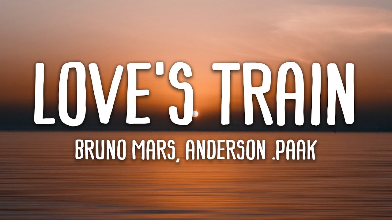 Bruno Mars, Anderson .Paak, Silk Sonic - Love's Train (Lyrics)