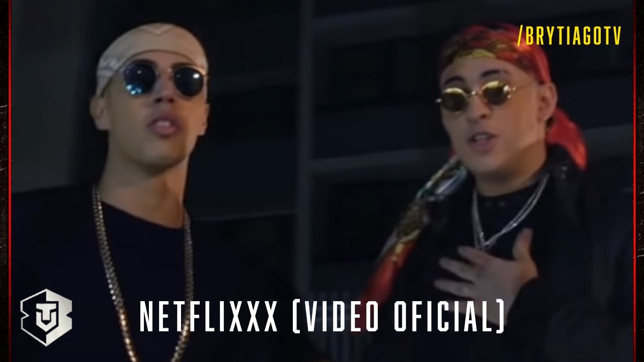 Brytiago x Bad Bunny - NETFLIXXX (Video Oficial)