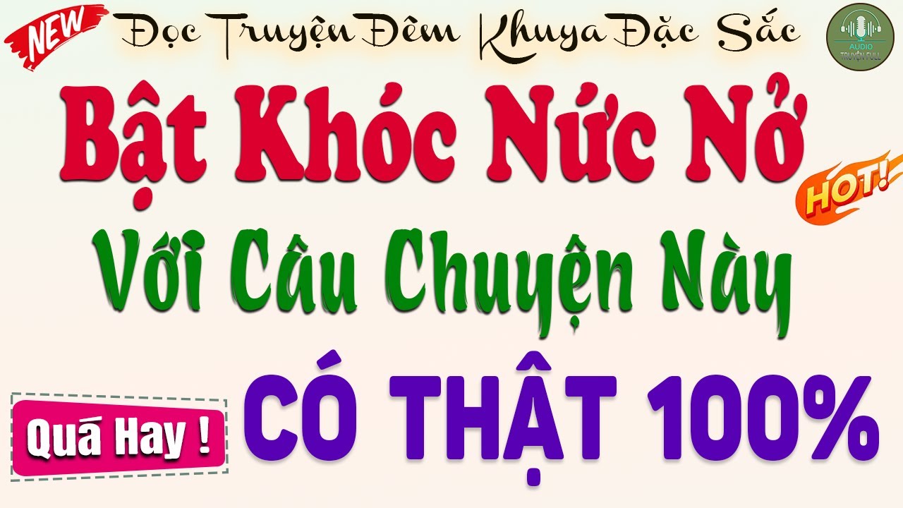 Bật khóc nức nở với câu chuyện này: CÓ THẬT 100% |Đọc truyện đêm khuya Cực Hay không nghe tiếc 1 đời