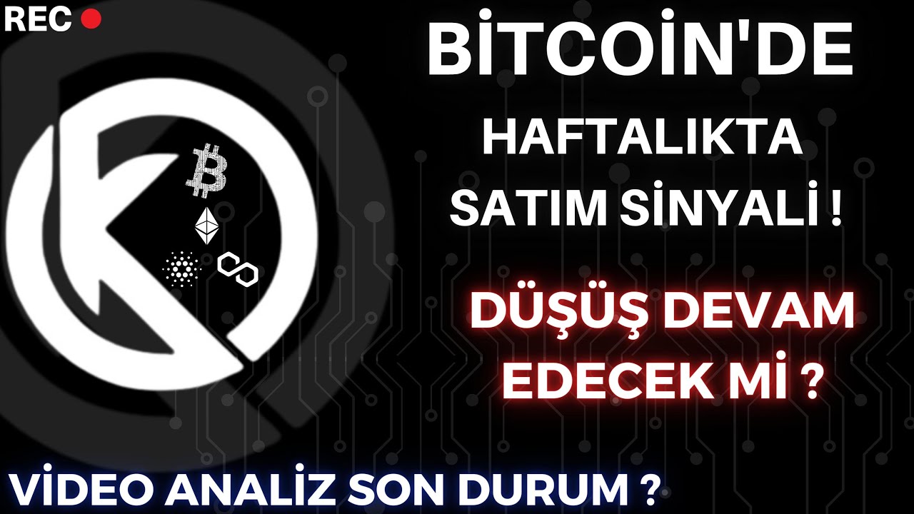 BİTCOİN'DE DÜŞÜŞ DEVAM EDECEK Mİ | HAFTALIK TABLODA SATIM SİNYALİ OLUŞTU |
