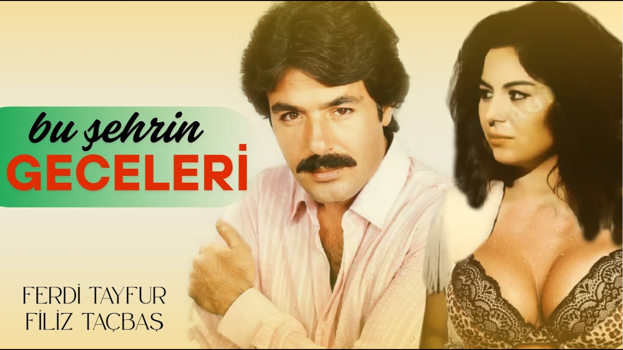Bu Şehrin Geceleri Türk Filmi | FULL | Ferdi Tayfur | Filiz Taçbaş