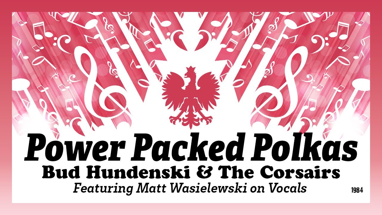 Bud Hundenski & The Corsairs - Power Packed Polka